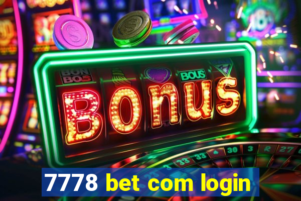 7778 bet com login